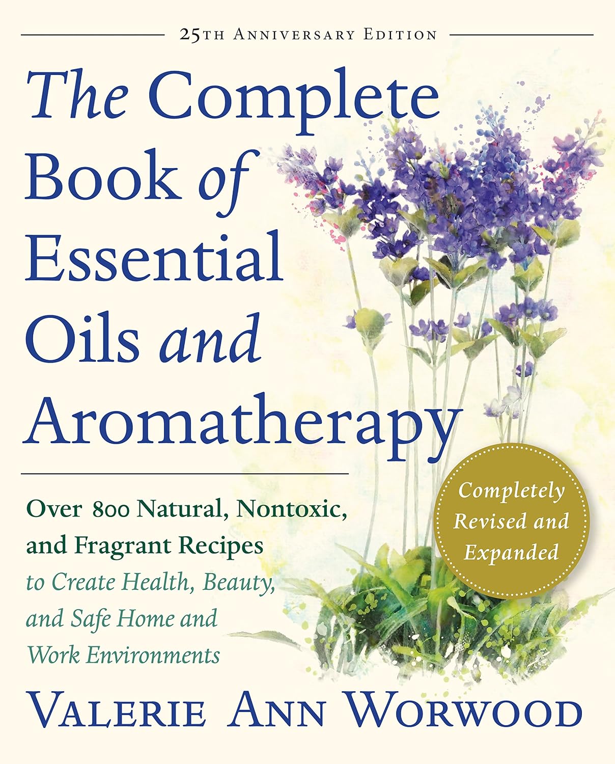 The Complete Book of Essential Oils and Aromatherapy, Revised and Expanded - 25th Edition(Paperback)