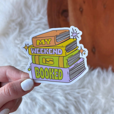 "My weekend is booked" Book Sticker